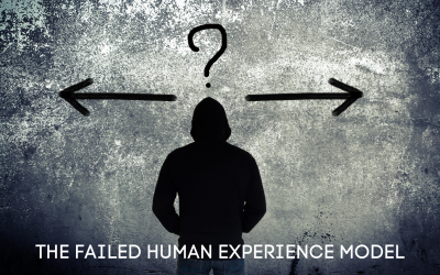 The Failed Human Experience Model